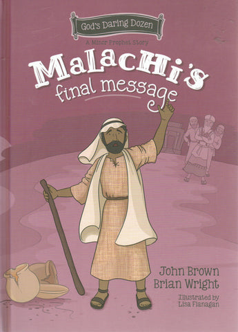 A Minor Prophet Story - Malachi’s Final Message