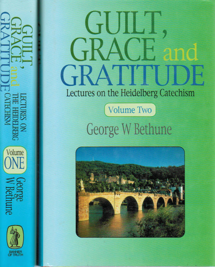 Guilt, Grace and Gratitude 2 Volume Set: Lectures on the Heidelberg Catechism