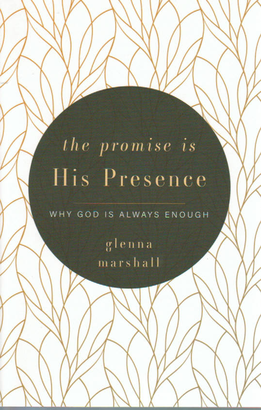 The Promise is His Presence: Why God is Always Enough