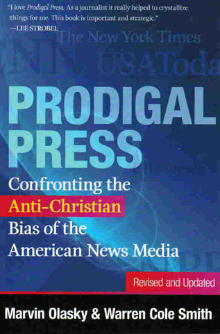 Prodigal Press: Confronting the Anti-Christian Bias of the American News Media