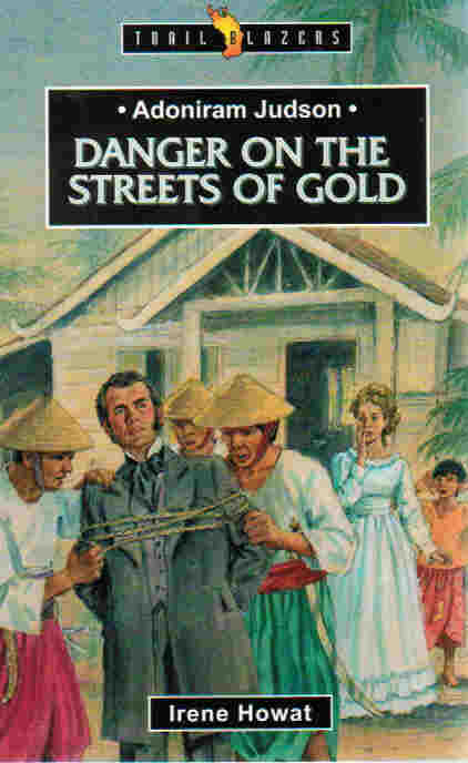Trail Blazers - Adoniram Judson: Danger on the Streets of Gold